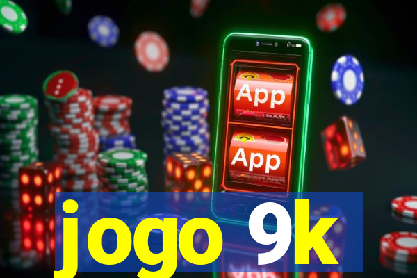 jogo 9k